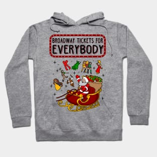 Broadway Tickets For Everybody Christmas Gift Hoodie